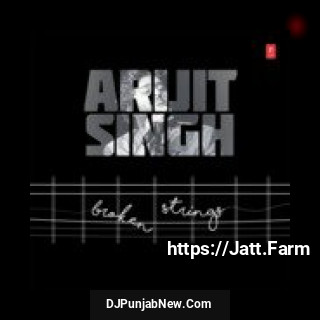 Arijit Singh Broken Strings