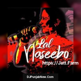 Toon Vi Dukhi Main Vi Dukhi Naseebo Laal