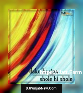 Shole Hi Shole - Daku Hasina