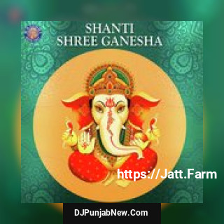 Shanti Shree Ganesha