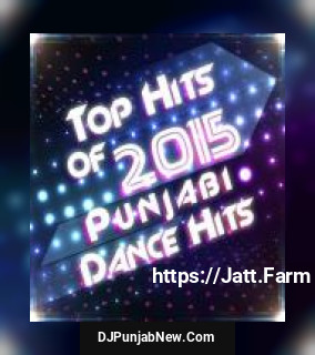 Top Hits of 2015 - Punjabi Dance Hits