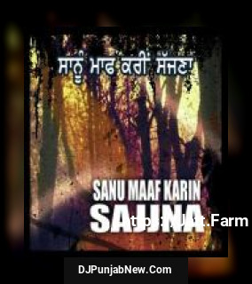 Sanu Maf Kari Sajna