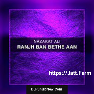 Ranjh Ban Bethe Aan