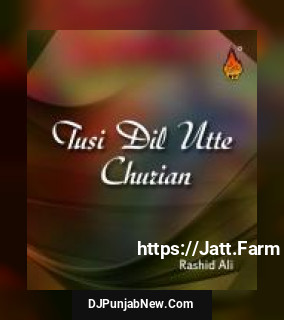 Tusi Dil Utte Churian