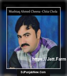 Chita Chola See De Darzi Mushtaq Ahmed Cheena