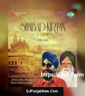 Shabad Kirtan - Bhai Gopal Singh And Bhai Samund Singh Vol. 1 And 2