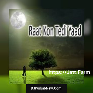 Raat Kon Tedi Yaad