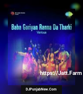 Baba Goriyan Ranna Da Tharki