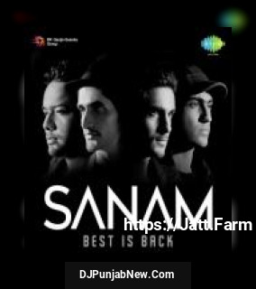 Sanam - Best Is Back