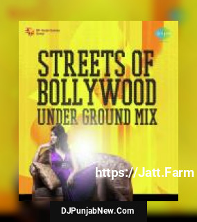 Streets Of Bollywood Under Ground Mix