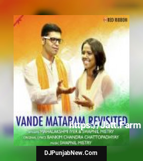 Vande Mataram Revisited Mahalakshmi Iyer, Swapnil Mistry mp3 download