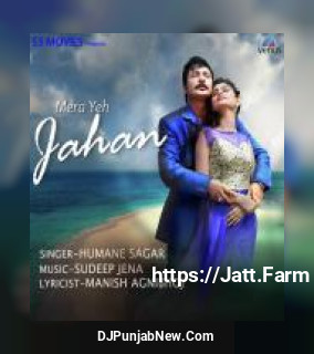 Mera Yeh Jahan Humane Sagar, Sonam Dash mp3 download