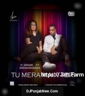 Tu Mera Main Teri H. Dhami, Kiran Dhanoa & Rishi Rich mp3 download
