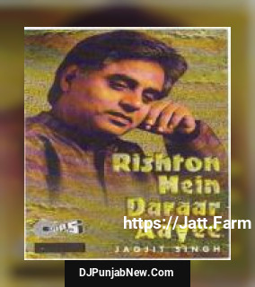 Rishton Mein Daraar Jagjit Singh mp3 download