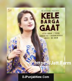 Kele Barga Gaat Sheenam Katholic, Subhash Foji, Teena, Jittu Janaab mp3 download