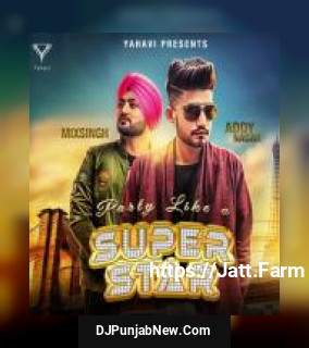 Party Like A Superstar Addy Nagar mp3 download