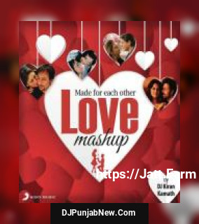 Made For Each Other - Love Mashup Vishal, DJ Kiran Kamath, Pritam Chakraborty, Shankar-Ehsaan-Loy, Salim-Sulaiman, Shekhar, A.R. Rahman mp3 download