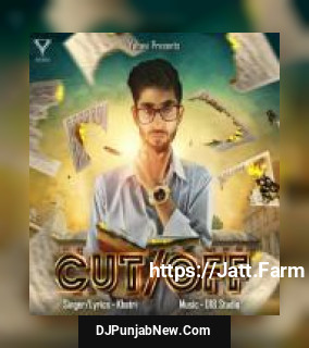 Cut Off Khatri mp3 download