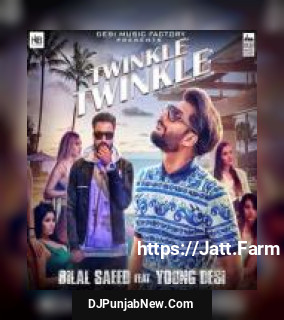 Twinkle Twinkle Bilal Saeed, Young Desi mp3 download