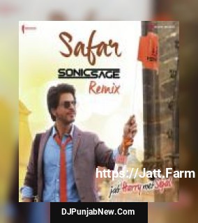 Safar [From "Jab Harry Met Sejal"] Pritam Chakraborty, Sonic Sage, Arijit Singh mp3 download