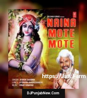 Naina Mote Mote Ashok Sharma mp3 download