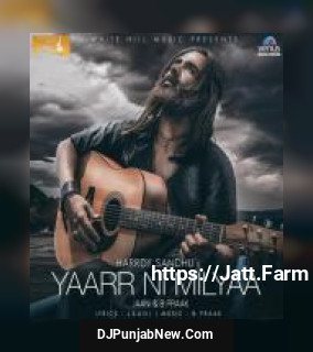 Yaarr Ni Milyaa Hardy Sandhu, B Praak, Jaani mp3 download