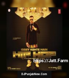 Issey Kehte Hain Hip Hop Yo Yo Honey Singh, Lil Golu mp3 download