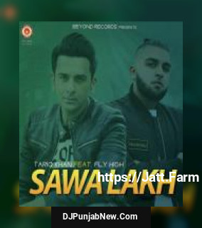 Sawa Lakh Tariq Khan, Fly High mp3 download
