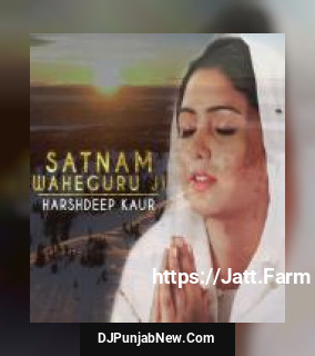 Satnam Waheguru Ji Harshdeep Kaur mp3 download