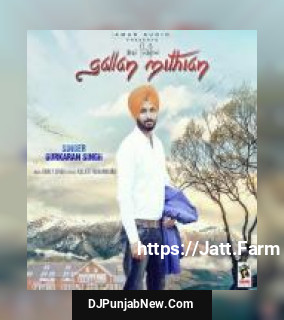 Gallan Mithian Gurkaran Singh mp3 download