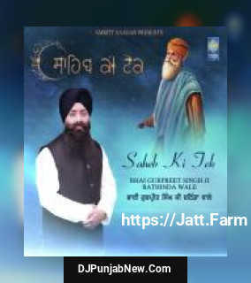 Saheb Ki Tek Bhai Gurpreet Singh Ji Bathinda Wale mp3 download