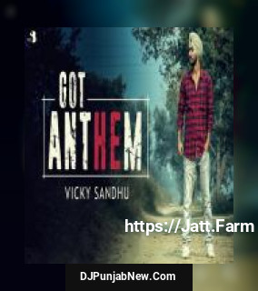 Got Anthem Vicky Sandhu mp3 download