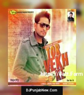 Tor Vekh Ke Eknoor Sidhu mp3 download