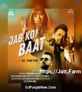 Jab Koi Baat - DJ Chetas Atif Aslam, Shirley Setia mp3 download