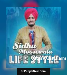 Life Style Remix Sidhu Moose Wala, Dj Hans mp3 download