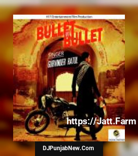 Bullet Vs Bullet Gurvinder Ratol mp3 download