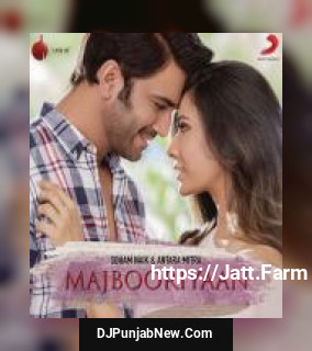 Majbooriyaan Soham Naik, Antara Mitra mp3 download