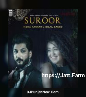 Suroor Bilal Saeed, Neha Kakkar mp3 download