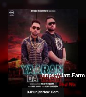 Yaaran Da Yaar Dhol Mix Harj Nagra, Deep Jandu mp3 download