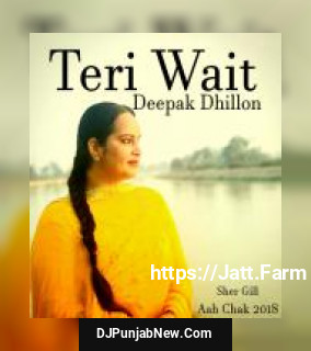 Teri Wait Deepak Dhillon mp3 download