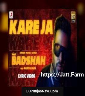 Kareja Aastha Gill, Badshah mp3 download