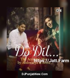 Do Dil The Acoustic Mix Aishwarya Majmudar, Sonu Singh mp3 download