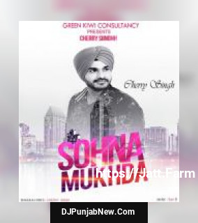 Sohna Mukhda Cherry Singh mp3 download