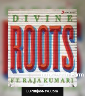 Roots Raja Kumari, DIVINE mp3 download