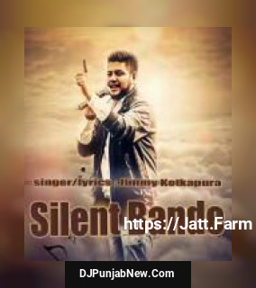 Silent Bande Jimmy Kotkapura mp3 download