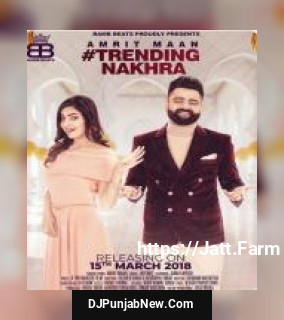 Trending Nakhra Amrit Maan mp3 download
