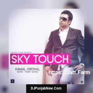 Sky Touch Kamal Grewal mp3 download