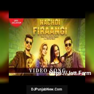 Nachdi Firaangi Kanika Kapoor mp3 download