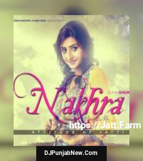 Nakhra Sukh Ghuman mp3 download