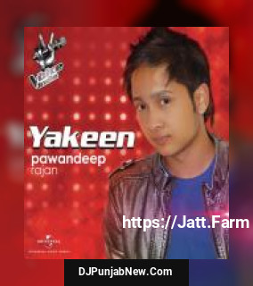 Yakeen PawanDeep Rajan mp3 download